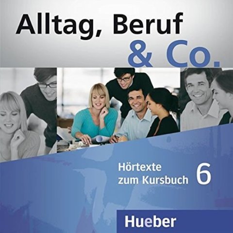 Becker Norber: Alltag, Beruf & Co. 6 - Audio CDs zum Kursbuch