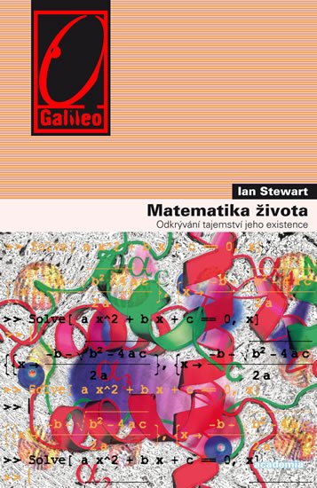 Stewart Ian: Matematika života - Odkrývání tajemství jeho existence
