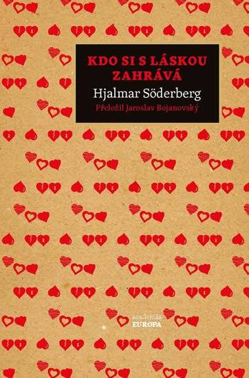 Söderberg Hjalmar: Kdo si s láskou zahrává Söderberg Hjalmar: Kdo si s láskou zahrává