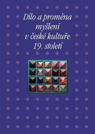 Petrasová Taťána: Dílo a proměna myšlení v české kultuře 19. století