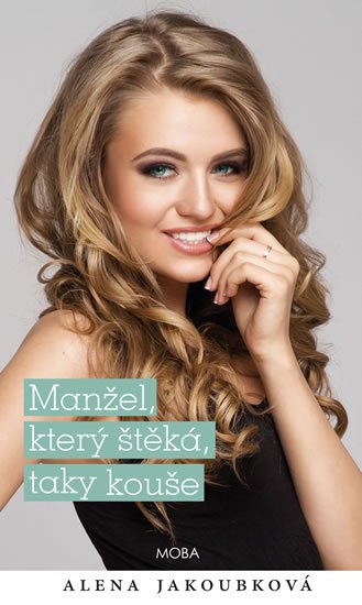 Jakoubková Alena: Manžel, který štěká, taky kouše
