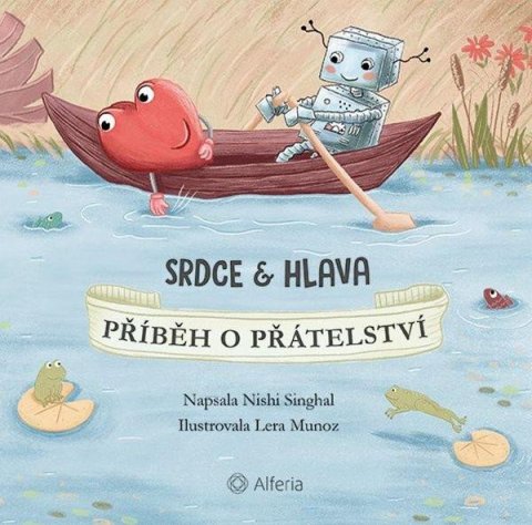Singhal Nishi: Srdce a Hlava - Příběh o přátelství