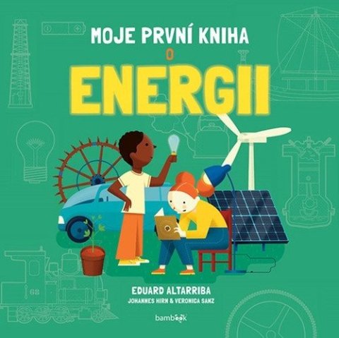 Altarriba Eduard: Moje první kniha o energii