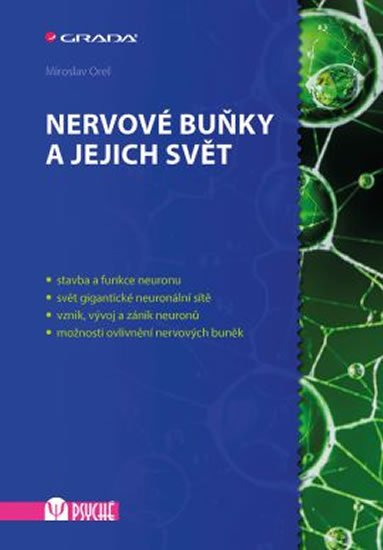 Orel Miroslav: Nervové buňky a jejich svět