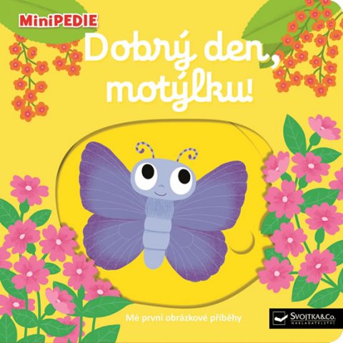 Choux Nathalie: MiniPEDIE Dobrý den, motýlku! Choux Nathalie: MiniPEDIE Dobrý den, motýlku!
