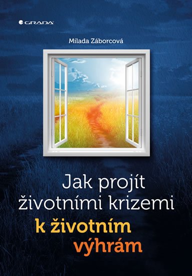 Záborcová Milada: Jak projít životními krizemi k životním výhrám