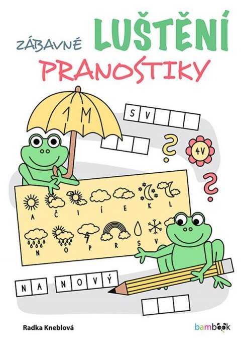 Kneblová Radka: Zábavné luštění - Pranostiky