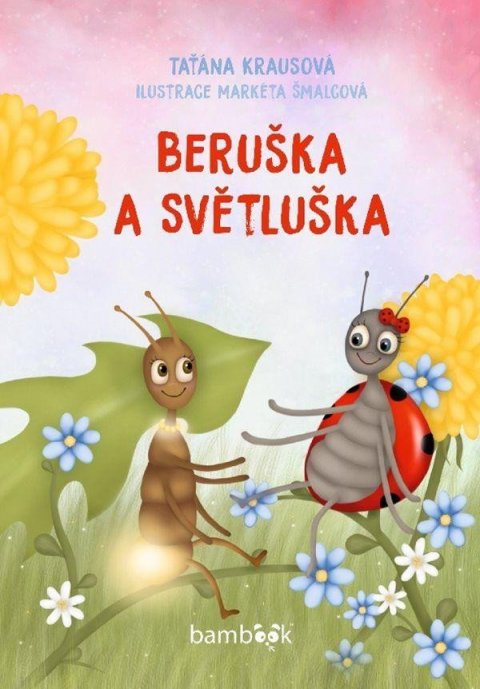 Šmalcová Markéta: Beruška a Světluška