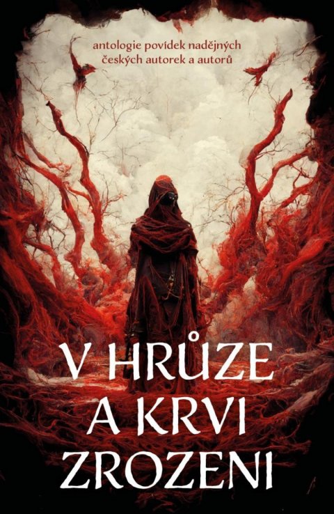 kolektiv autorů: V hrůze a krvi zrozeni