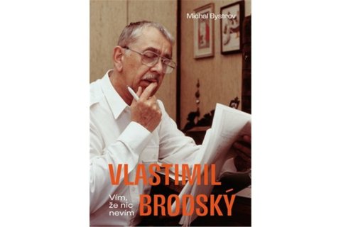 Bystrov Michal: Vlastimil Brodský - Vím, že nic nevím Bystrov Michal: Vlastimil Brodský - Vím, že nic nevím