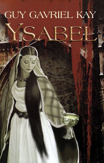 Kay Guy Gavriel: Ysabel