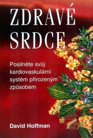 Hoffmann David: Zdravé srdce - Posilněte své srdce přirozeným způsobem