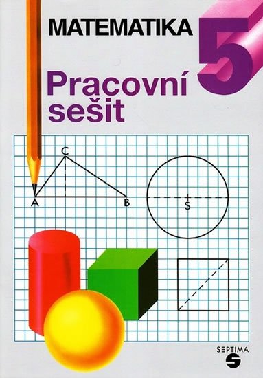 Kubová Libuše: Matematika pro 5. ročník (pracovní sešit)