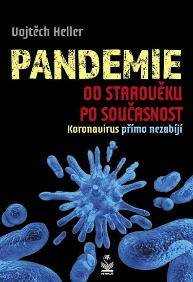 Heller Vojtěch: Pandemie od starověku po současnost - Koronavirus přímo nezabíjí