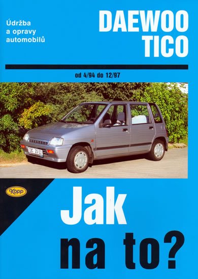 Ossowski Antoni: Daewoo Tico 4/94 - 12/97 - Jak na to? - 84.