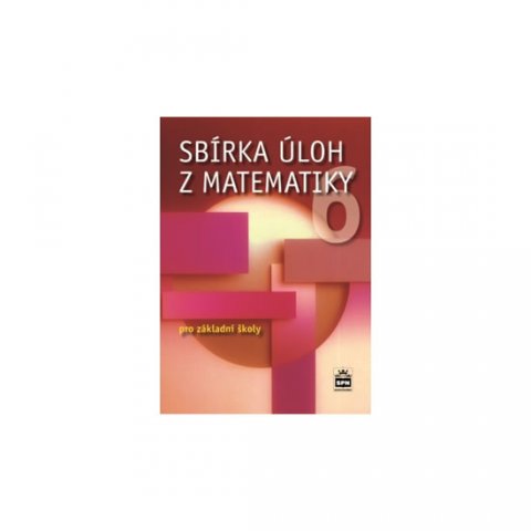 Trejbal Josef: Sbírka úloh z matematiky 6 pro základní školy