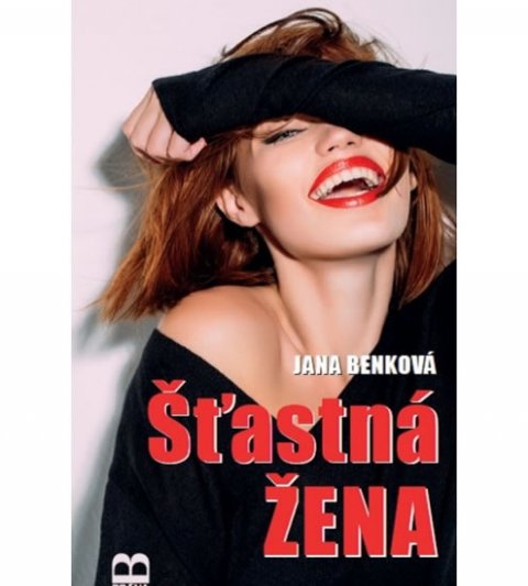 Benková Jana: Šťastná žena (slovensky) Benková Jana: Šťastná žena (slovensky)
