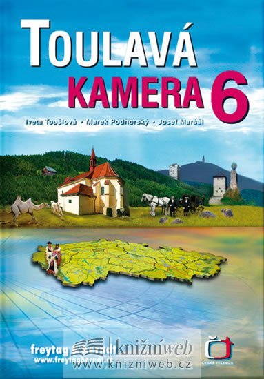 Toušlová Iveta: Toulavá kamera 6 Toušlová Iveta: Toulavá kamera 6