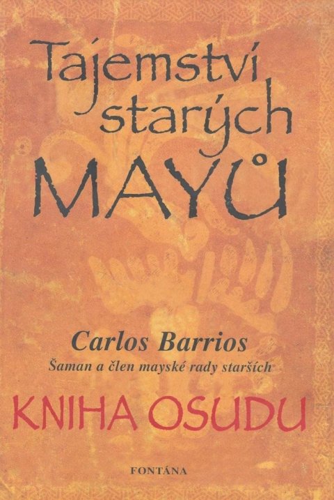 Barrios Carlos: Tajemství starých Mayů - Kniha osudu