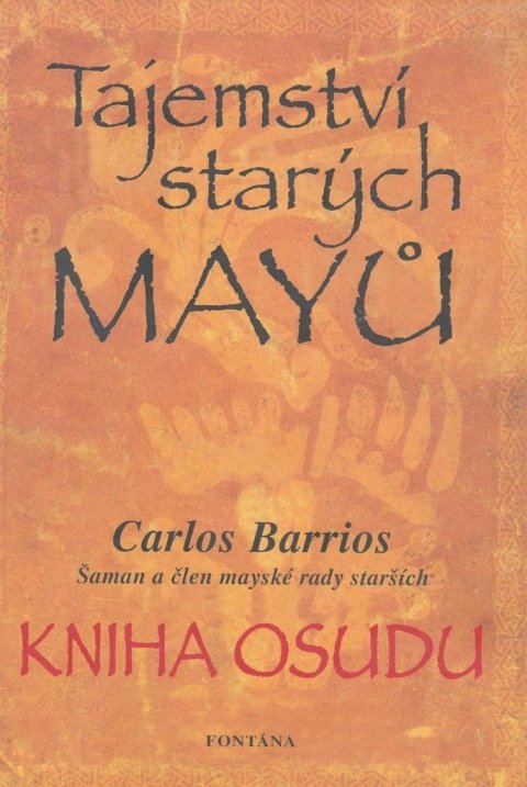 Barrios Carlos: Tajemství starých Mayů - Kniha osudu Barrios Carlos: Tajemství starých Mayů - Kniha osudu