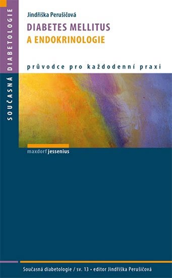 Perušičová Jindřiška: Diabetes mellitus a endokrinologie Perušičová Jindřiška: Diabetes mellitus a endokrinologie