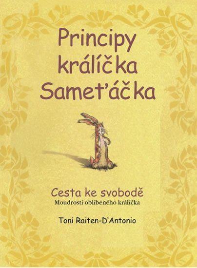 Raiten-D'Antonio Toni: Principy králíčka Sameťáčka