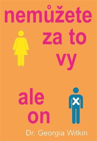Witkinová Georgia: Nemůžete za to vy, ale on