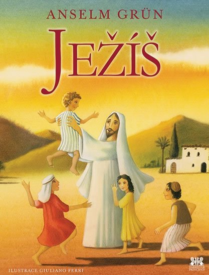 Grün Anselm: Ježíš Grün Anselm: Ježíš