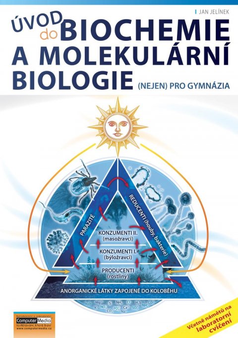 Jelínek Jan: Úvod do biochemie a molekulární biologie Jelínek Jan: Úvod do biochemie a molekulární biologie