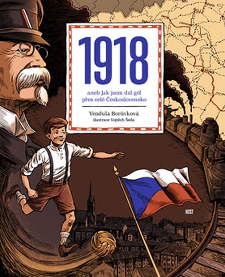 Borůvková Vendula: 1918 aneb Jak jsem dal gól přes celé Československo