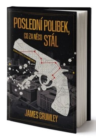 Crumley James: Poslední polibek, co za něco stál
