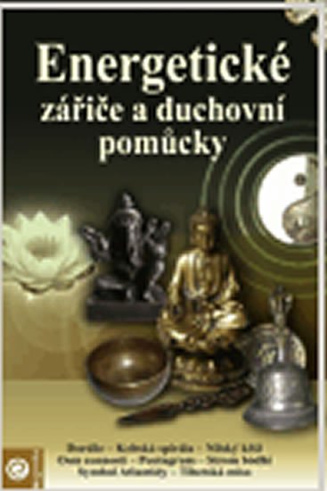 kolektiv autorů: Energetické zářiče a duchovní pomůcky