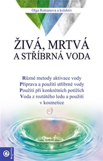 kolektiv autorů: Živá, mrtvá a stříbrná voda