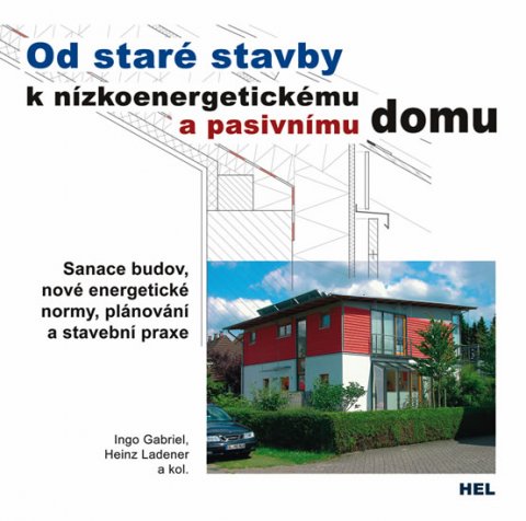 kolektiv autorů: Od staré stavby k nízkoenergetickému a pasivnímu domu kolektiv autorů: Od staré stavby k nízkoenergetickému a pasivnímu domu