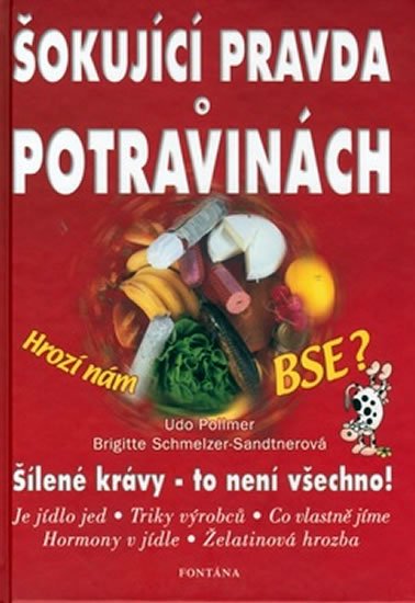 Pollmer Udo: Šokující pravda o potravinách Pollmer Udo: Šokující pravda o potravinách