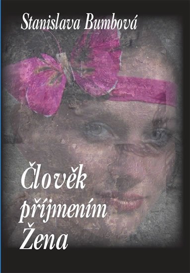 Bumbová Stanislava: Člověk příjmením Žena