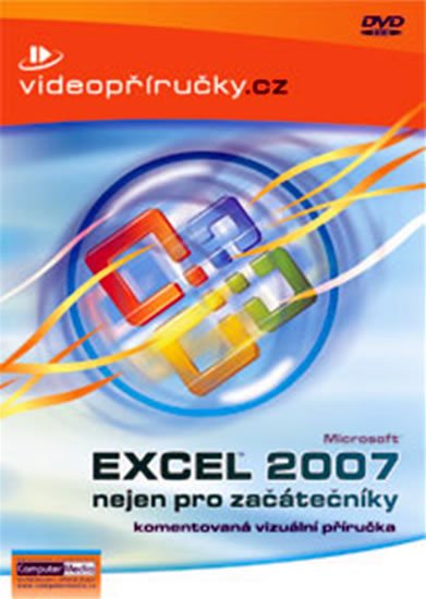 kolektiv autorů: Videopříručka Excel 2007 nejen pro začátečníky - DVD kolektiv autorů: Videopříručka Excel 2007 nejen pro začátečníky - DVD
