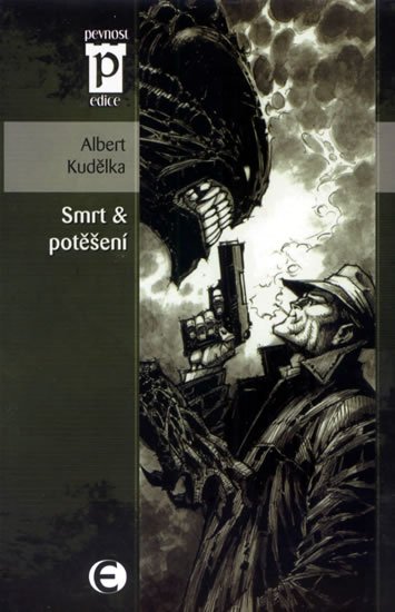 Kudělka Albert: Smrt a potěšení (Edice Pevnost) Kudělka Albert: Smrt a potěšení (Edice Pevnost)