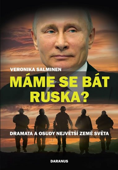 Salminen Veronika: Máme se bát Ruska? - Dramata a osudy největší země světa