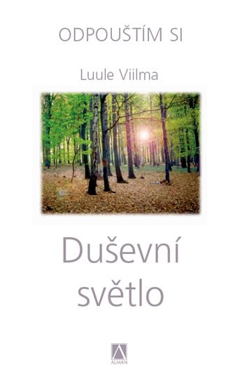 Viilma Luule: Duševní světlo - Odpouštím si Viilma Luule: Duševní světlo - Odpouštím si