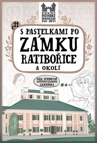 Chupíková Eva: S pastelkami po zámku Ratibořice a okolí Chupíková Eva: S pastelkami po zámku Ratibořice a okolí