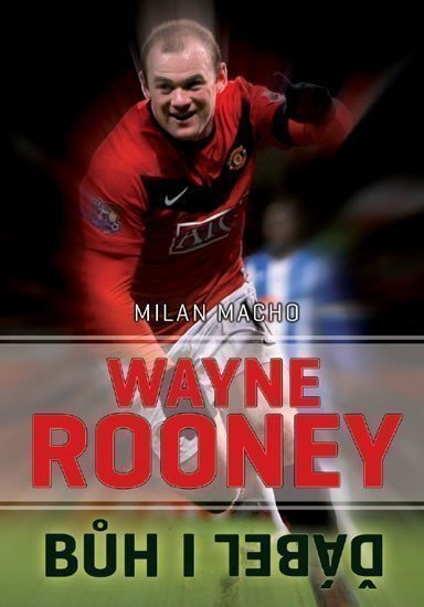 Macho Milan: Wayne Rooney - Bůh i ďábel