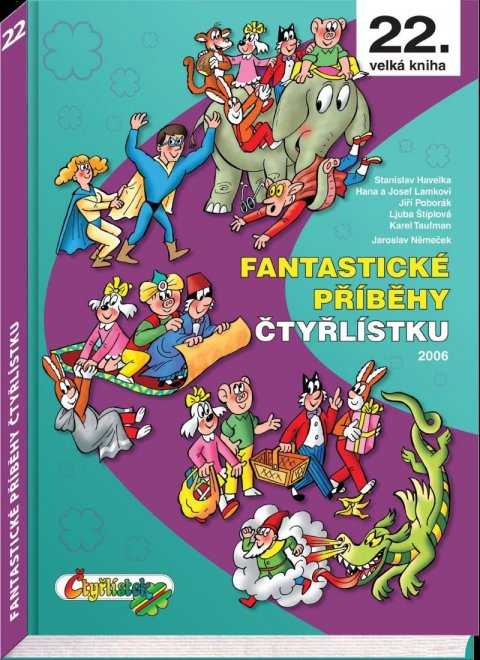 Štíplová Ljuba: Fantastické příběhy Čtyřlístku z roku 2006 / 22. velká kniha Štíplová Ljuba: Fantastické příběhy Čtyřlístku z roku 2006 / 22. velká kniha