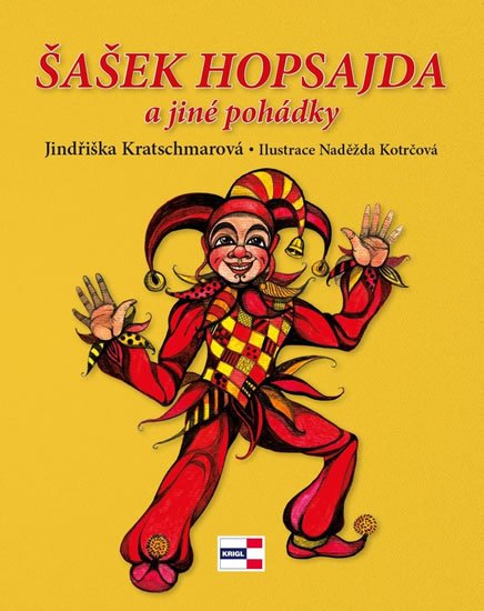 Kratschmarová Jindřiška: Šašek Hopsajda a jiné pohádky Kratschmarová Jindřiška: Šašek Hopsajda a jiné pohádky