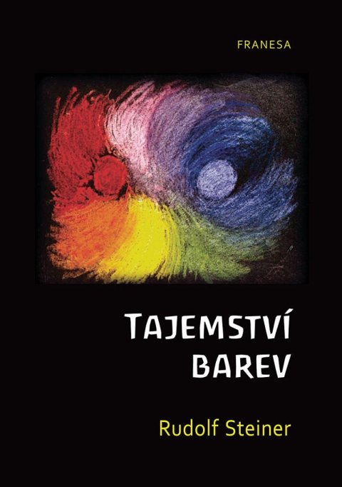 Steiner Rudolf: Tajemství barev