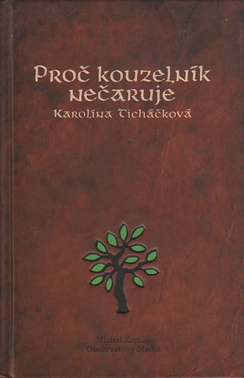 Ticháčková Karolína: Proč kouzelník nečaruje + CD Ticháčková Karolína: Proč kouzelník nečaruje + CD