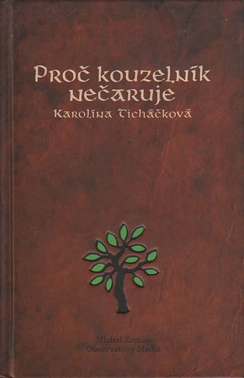 Ticháčková Karolína: Proč kouzelník nečaruje + CD