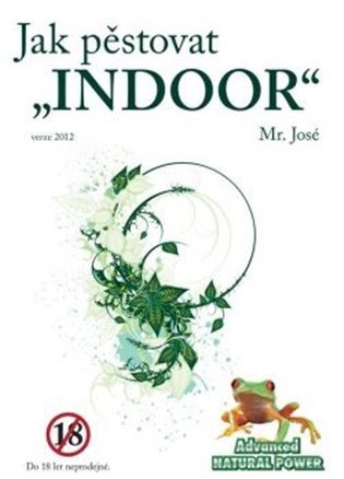 Mr. José: Jak pěstovat INDOOR