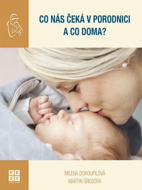Gregora Martin: Co nás čeká v porodnici a co doma? Gregora Martin: Co nás čeká v porodnici a co doma?