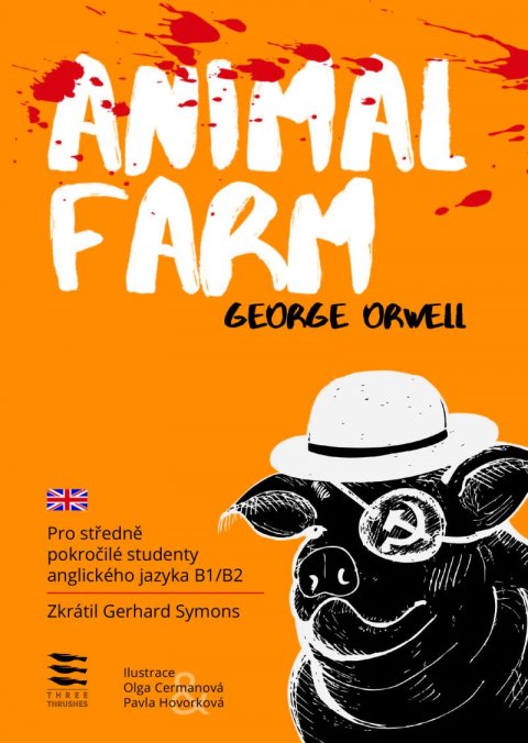 Orwell George: Animal Farm / Pro středně pokročilé studenty anglického jazyka B1/B2